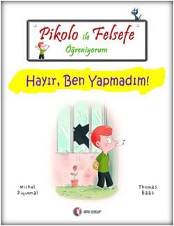 Pikolo ile Felsefe Öğreniyorum - Hayır, Ben Yapmadım! - ODTÜ Geliştirme Vakfı Yayıncılık Kitap