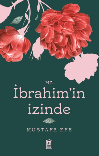 Hz. İbrahim’in İzinde - Timaş Yayınları Kitap