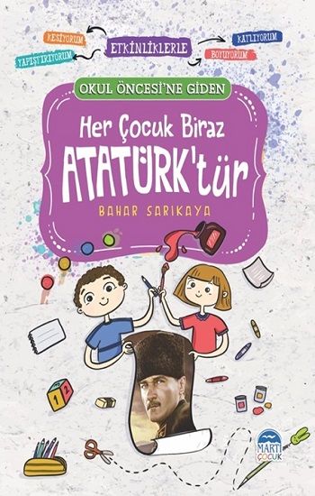 Her Çocuk Biraz Atatürk’tür - Okul Öncesi - Martı Çocuk Yayınları Kitap