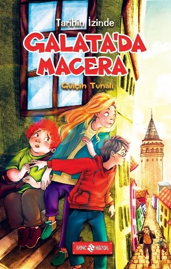 Galata’da Macera - Tarihin İzinde - Genç Hayat Kitap