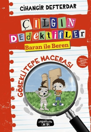Göbeklitepe Macerası; Çılgın Dedektifler Baran İle Beren - Yediveren Çocuk Kitap