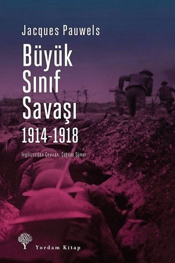 Büyük Sınıf Savaşı 1914 - 1918 - Yordam Kitap Kitap