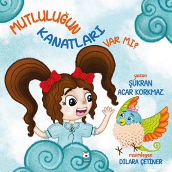 Mutluluğun Kanatları Var mı? - Luna Çocuk Yayınları Kitap
