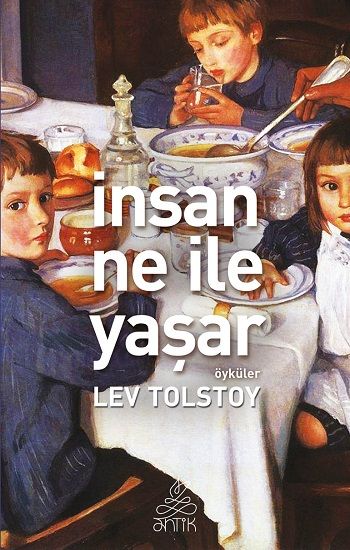 İnsan Ne ile Yaşar - Antik Kitap Kitap