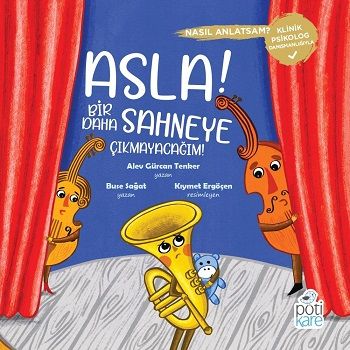 Asla Bir Daha Sahneye Çıkmayacağım - Pötikare Yayıncılık Kitap