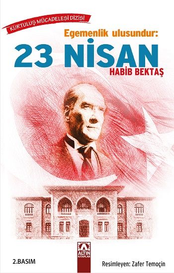 Egemenlik Ulusundur - 23 Nisan - Altın Kitaplar - Özel Ürün Kitap