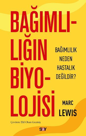 Bağımlılığın Biyolojisi - Say Yayınları Kitap