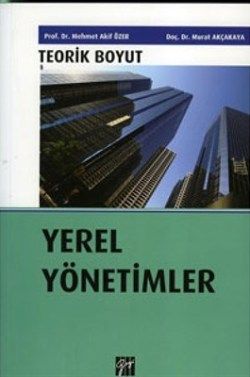 Yerel Yönetimler - Teorik Boyut - Gazi Kitabevi Kitap
