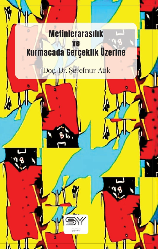 Metinlerarasılık Ve Kurmacada Gerçeklik Üzerine - Servet Yayınevi Kitap