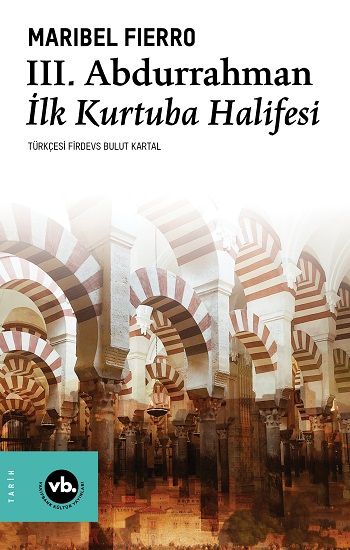 3. Abdurrahman İlk Kurtuba Halifesi - Vakıfbank Kültür Yayınları Kitap