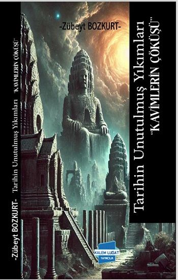 Tarihin Unutulmuş Yıkımları Kavimlerin Çöküşü - Kalem Lügat Yayıncılık Kitap
