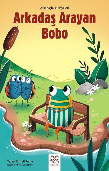 Arkadaş Arayan Bobo – Arkadaşlık Hikayeleri - 1001 Çiçek Kitaplar Kitap