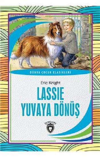 Lassie Yuvaya Dönüş Dünya Çocuk Klasikleri - Dorlion Yayınevi Kitap