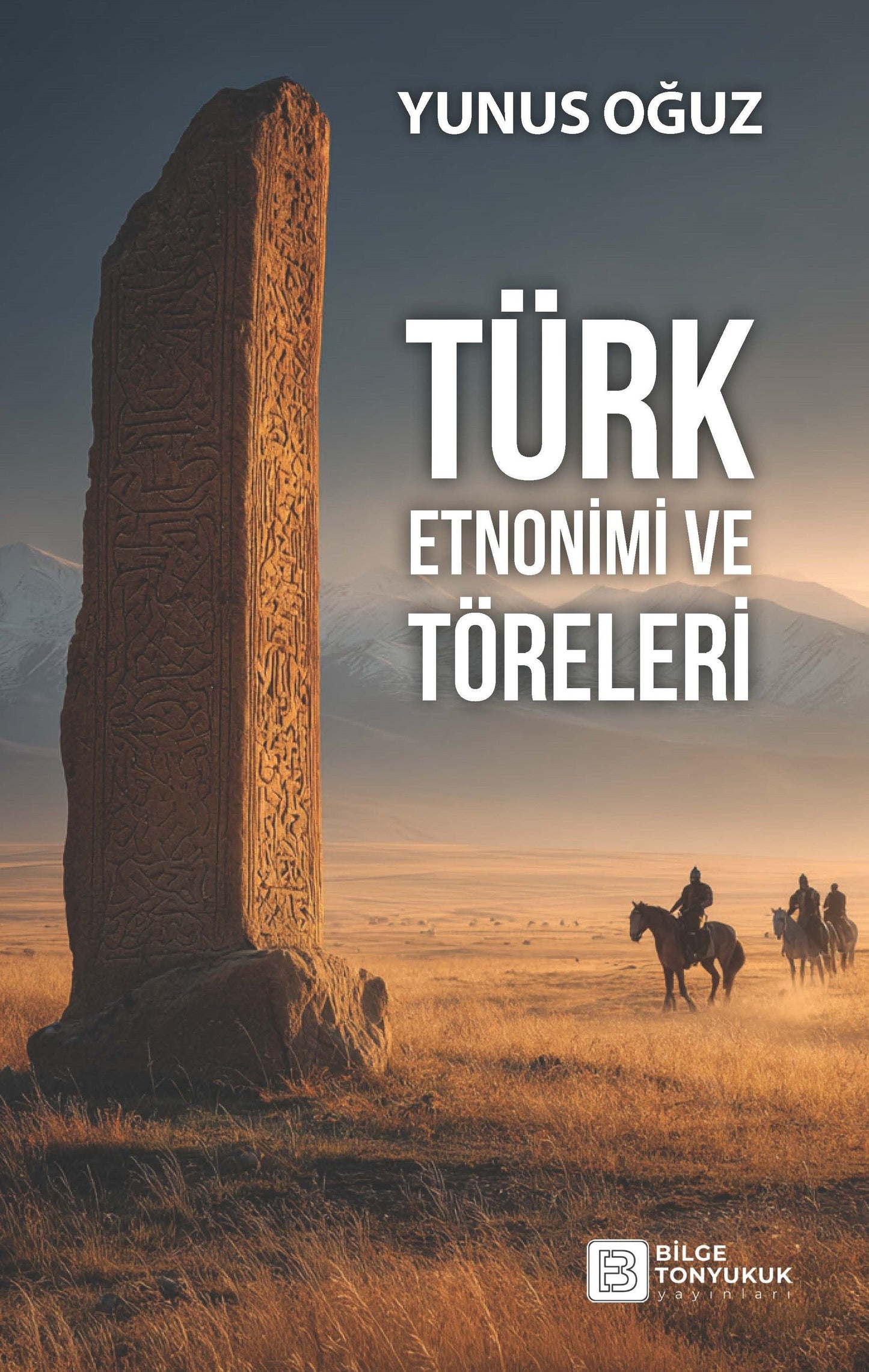 Türk Etnonimi ve Töreleri - Bilge Tonyukuk Yayınları Kitap