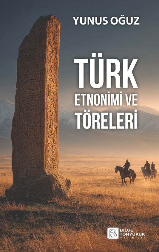 Türk Etnonimi ve Töreleri - Bilge Tonyukuk Yayınları Kitap