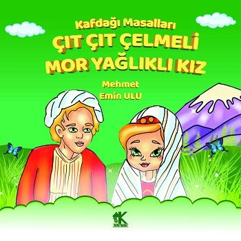 Kafdağı Masalları – Çıt Çıt Çelmeli Mor Yağlıklı Kız - Korkut Yayınları Kitap