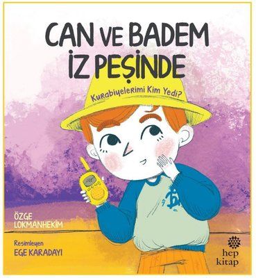 Can ve Badem İz Peşinde: Kurabiyelerimi Kim Yedi? - Hep Kitap Kitap