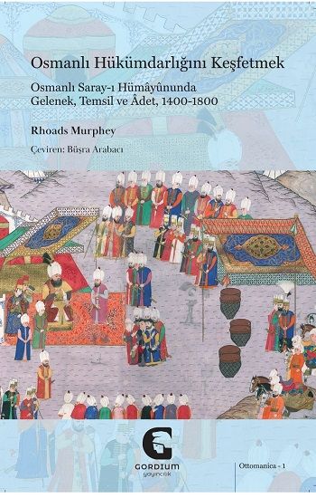 Osmanlı Hükümdarlığını Keşfetmek - Gordium Yayıncılık Kitap
