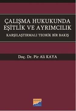 Çalışma Hukukunda Eşitlik ve Ayrımcılık - Siyasal Kitabevi - Akademik Kitaplar Kitap