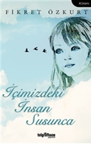 İçimizdeki İnsan Susunca - Telgrafhane Yayınları Kitap