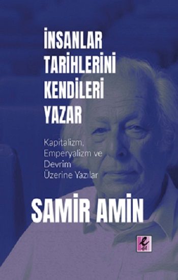 İnsanlar Tarihlerini Kendileri Yazar - Efil Yayınevi Kitap