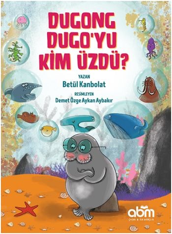 Dugong Dugo’yu Kim Üzdü? - Abm Yayınevi Kitap