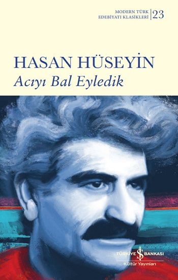 Acıyı Bal Eyledik (Ciltli) - İş Bankası Kültür Yayınları Kitap