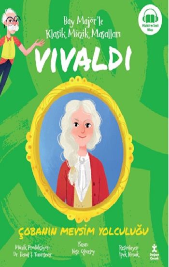 Bay Majör’le Klasik Müzik Masalları Vıvaldı-Çobanın Mevsim Yolculuğu - Doğan Çocuk Kitap