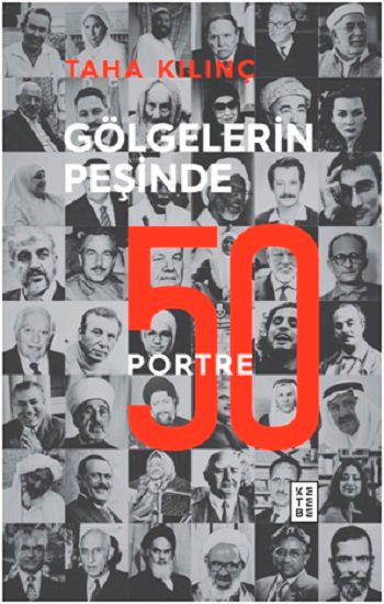 Gölgelerin Peşinde: 50 Portre - Ketebe Yayınları Kitap