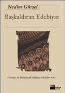 Başkaldıran Edebiyat - Nedim Gürsel, Deneme Türkçe kitap kapağı