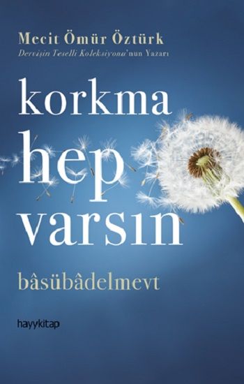 Korkma Hep Varsın - Hayykitap Kitap