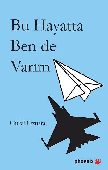 Bu Hayatta Ben de Varım - Phoenix Yayınevi Kitap