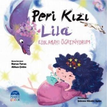 Peri Kızı Lila - Kodlamayı Öğreniyorum - Martı Çocuk Yayınları Kitap