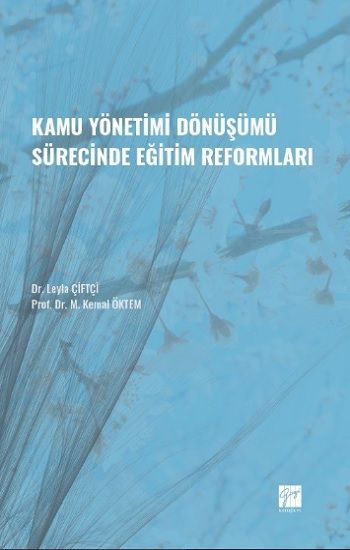 Kamu Yönetimi Dönüşümü Sürecinde Eğitim Reformları - Gazi Kitabevi Kitap