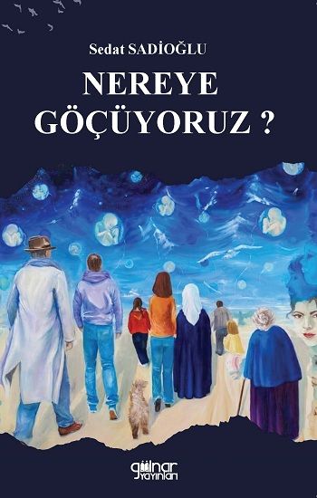 Nereye Göçüyoruz ? - Gülnar Yayınları Kitap