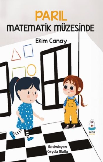 Parıl Matematik Müzesinde - Luna Çocuk Yayınları Kitap