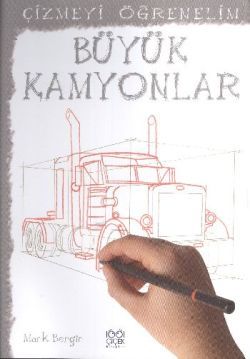 Çizmeyi Öğrenelim - Büyük Kamyonlar - 1001 Çiçek Kitaplar Kitap