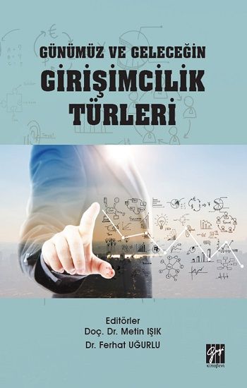 Günümüz ve Geleceğin Girişimcilik Türleri - Gazi Kitabevi Kitap