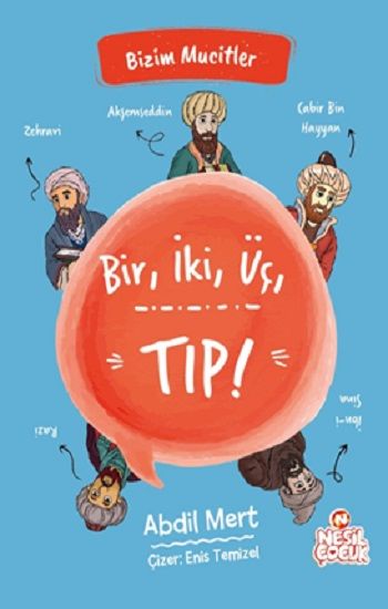 Bir, İki, Üç, Tıp! - Bizim Mucitler - Nesil Çocuk Yayınları Kitap