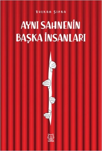 Aynı Sahnenin Başka İnsanları - Luna Yayınları Kitap