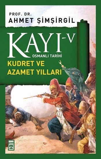 Kayı 5 - Kudret ve Azamet Yılları - Timaş Yayınları Kitap