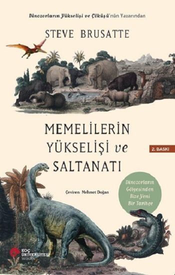 Memelilerin Yükselişi ve Saltanatı - Koç Üniversitesi Yayınları Kitap