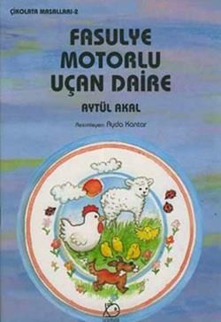 Fasulye Motorlu Uçan Daire Aytül Akal Türkçe çocuk kitabı kapağı