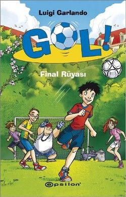 Gol! - Final Rüyası (Ciltli) - Epsilon Yayınları Kitap