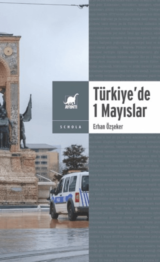 Yasa ve Yasakla Yönetmek: Türkiye’de 1 Mayıslar - Ayrıntı Yayınları Kitap
