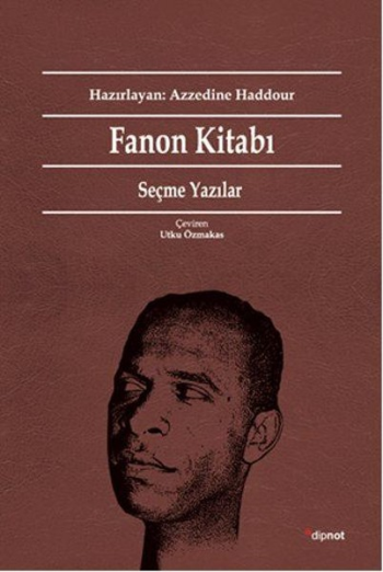 Fanon Kitabı: Seçme Yazılar - Dipnot Yayınları Kitap