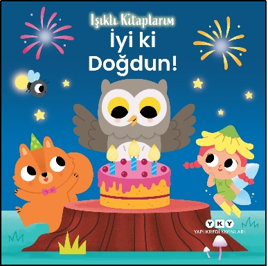 Işıklı Kitaplarım: İyi ki Doğdun! - Yapı Kredi Yayınları Kitap