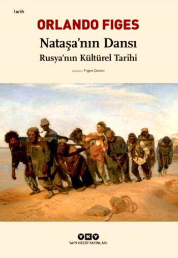 Nataşa’nın Dansı - Rusya’nın Kültürel Tarihi - Yapı Kredi Yayınları Kitap