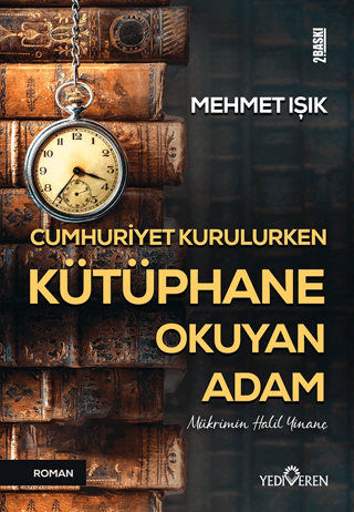 Cumhuriyet Kurulurken Kütüphane Okuyan Adam - Yediveren Yayınları Kitap