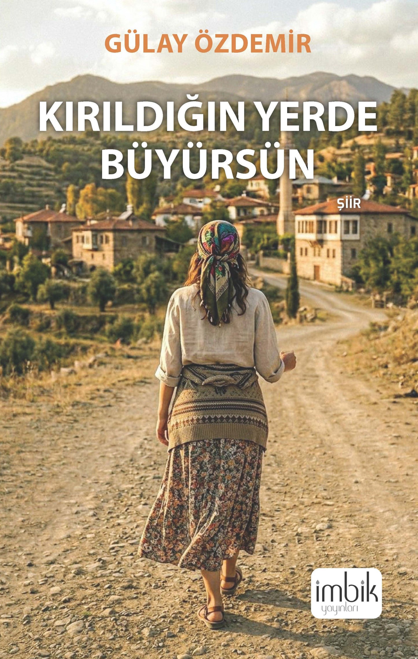 Kırıldığın Yerde Büyürsün - İmbik Yayınları Kitap